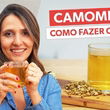 CHÁ DE CAMOMILA: melhor remédio natural para estresse
