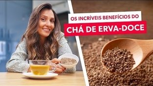 Os poderosos benefícios do chá de ERVA-DOCE